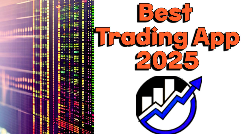 Best Trading app 2025, Top trading app 2025